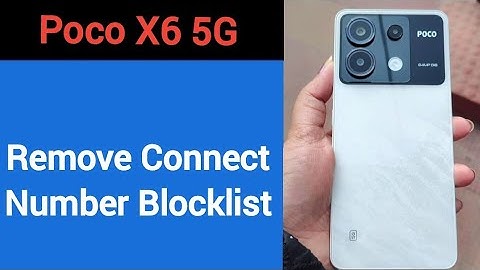 Poco X6 5G Blacklist me number kaise hataya, How to remove connect number from blocklist in Poco X6