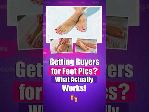 How to Make Feet Pic Buyers Flock to YOU #tiktok #viral #viralvideo #viralshorts #shorts #feet