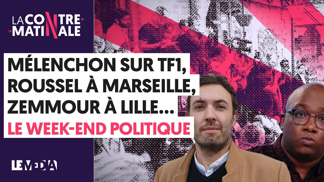 ⁣MÉLENCHON SUR TF1, ROUSSEL À MARSEILLE, ZEMMOUR À LILLE...LE WEEK-END POLITIQUE |Contre-Matinale #87