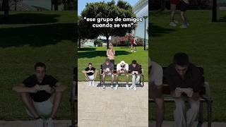 Ese Grupo De Amigos Cuando Se Ven