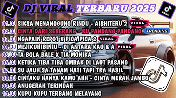 DJ TIKTOK TERBARU 2025-🎵DJ AISHITERU 2 - SIKSA MENANGGUNG RINDU🎵DJ CINTA DARI SEBERANG ALBUM