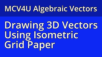 Drawing 3D Vectors Using Isometric Grid Paper