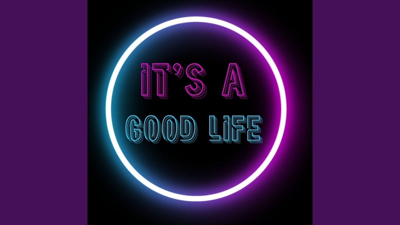 Watch It's a Good Life on YouTube