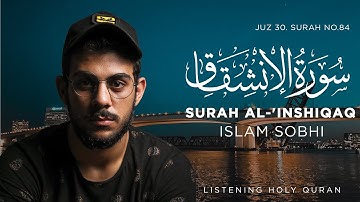 Surah Al-'Inshiqaq (The Sundering) Islam Sobhi  | سورة الإنشقاق اسلام صبحي