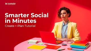 Smarter Social in Minutes | Hootsuite Create & Plan Tutorial screenshot 3