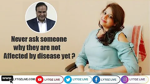 Never ask someone why they are not affected by disease yet ?