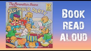 The Berenstain Bears and the Slumber Party By Stan & Jan Berenstain, Book Read Aloud, Responsibility