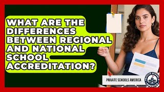 What Are the Differences Between Regional and National School Accreditation?