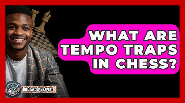 What Are Tempo Traps In Chess? - The Board Game Xpert