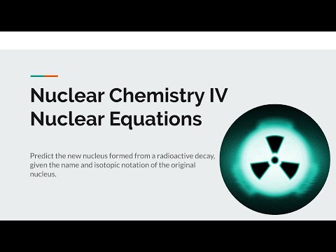 Nuclear Chemistry IV