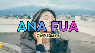 ChoDJ ANA FUA