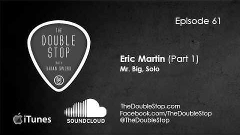 Eric Martin (Mr. Big) Interview Part 1 (2015) The Double Stop Ep 61