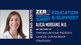 Thriving Beyond Prostate Cancer: Survivorship Strategies | ZERO Prostate Cancer Summit 2024