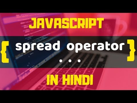 SPREAD OPERATOR IN JAVASCRIPT | JAVASCRIPT TUTORIALS IN HINDI