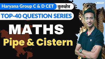 Pipe & Cistern | Top-40 Question Series | Haryana CET Math Class | Kapil Kant Sir