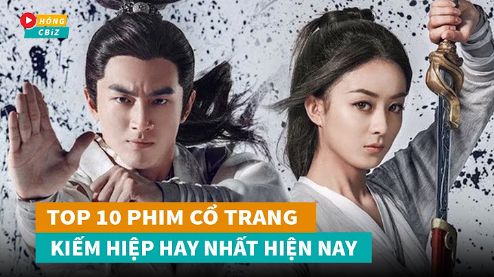 Đánh giá phim kiếm hiệp hay nhất