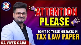 🔴Don&#39;t do these Mistakes in TAX Paper🔴 | Must Watch till end 🔥| CA Vivek Gaba