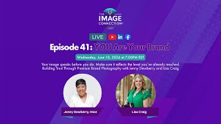 The Image Connection Show — Episode 41: YOU Are Your Brand