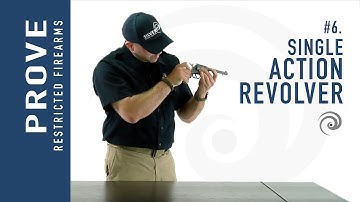 How to PROVE a Single Action Revolver (#6)