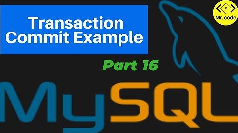 MySQL COMMIT Transaction  Example | MySql Database Begginers Tutorial #16