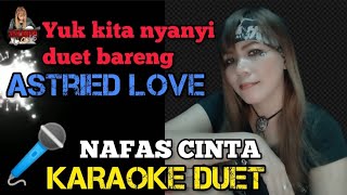 Karaoke duet bareng Astried Love "Nafas Cinta" (Inka Christie/Amy S) @AstriedLove0911