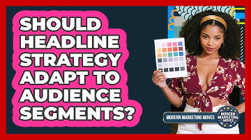 Should Headline Strategy Adapt To Audience Segments?