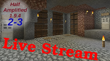 Half Amplified Minecraft 1.9.4 [007] - Live Stream 2 part 3