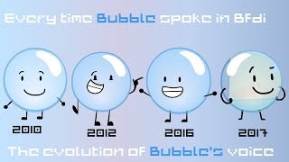 Every Time That Bubble Spoke In Bfdi Evolution Of Bubbles Voice