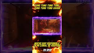 TUNG TUNG TUNG SAHUR RAP || Isu RmX