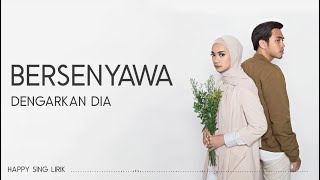 Dengarkan Dia - Bersenyawa (Lirik)