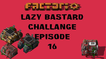 Factorio Lazy bastard Challange Episode 16
