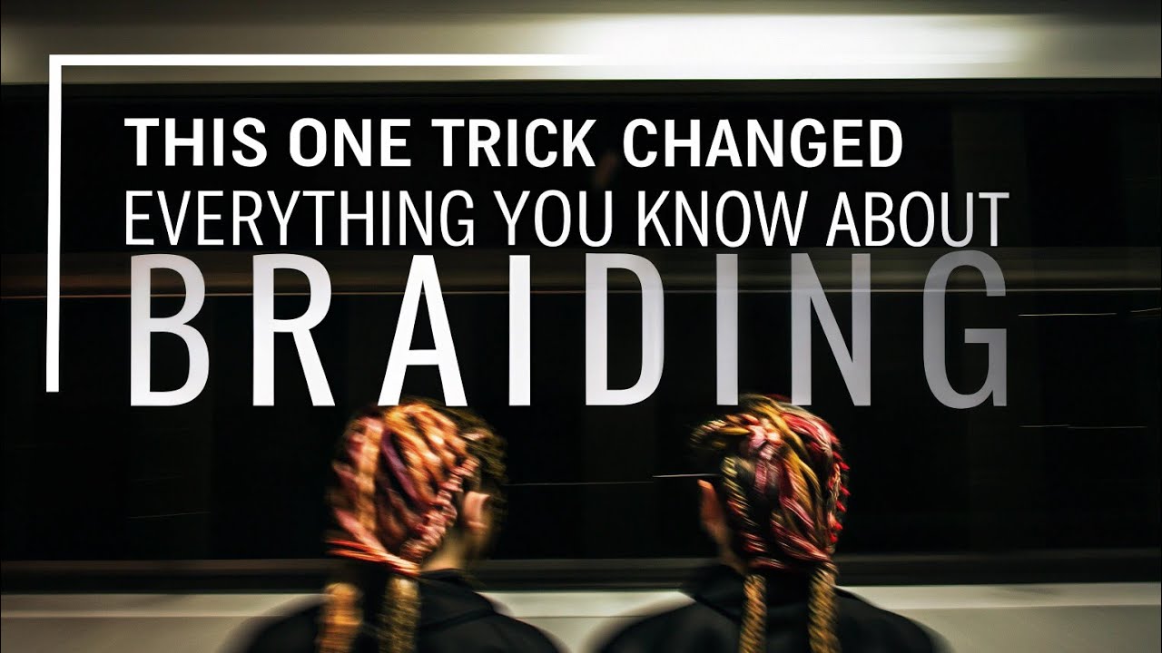 This One Trick Changed Everything You Know About Braiding.. YouTube