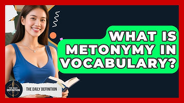 What Is Metonymy In Vocabulary? - The Daily Definition