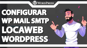 Como configurar o WP Mail SMTP com Locaweb no WordPress (Rápido e Fácil) 2024