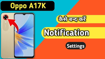 Oppo a17k Notification setting, How to show notification icon in Oppo a17k