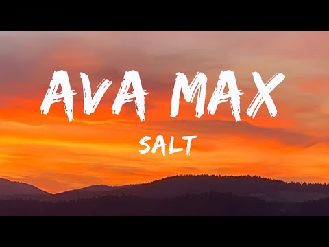 Salt ( Lyrics) - Ava Max