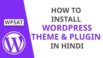 How To Install Wordpress Theme and Plugin in Hindi | WordPress Hindi 2020 | WPSAT