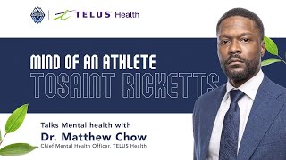 Episode 6 - Mind of an Athlete -Tosaint Ricketts Talks Mental Health with TELUS Health