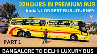 Bangalore to Delhi 2200Kms Luxurious Bus Journey in Volvo B11R Multi Axle AC Sleeper Bus