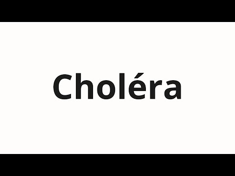 How to pronounce Choléra