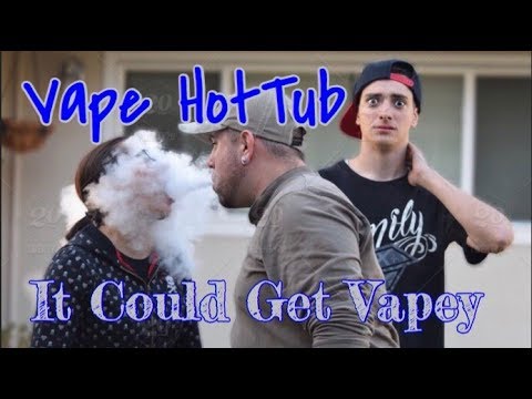 vaping king LIVE! Vape HotTub - It Could Get Vapey - Vape @ 5 #231