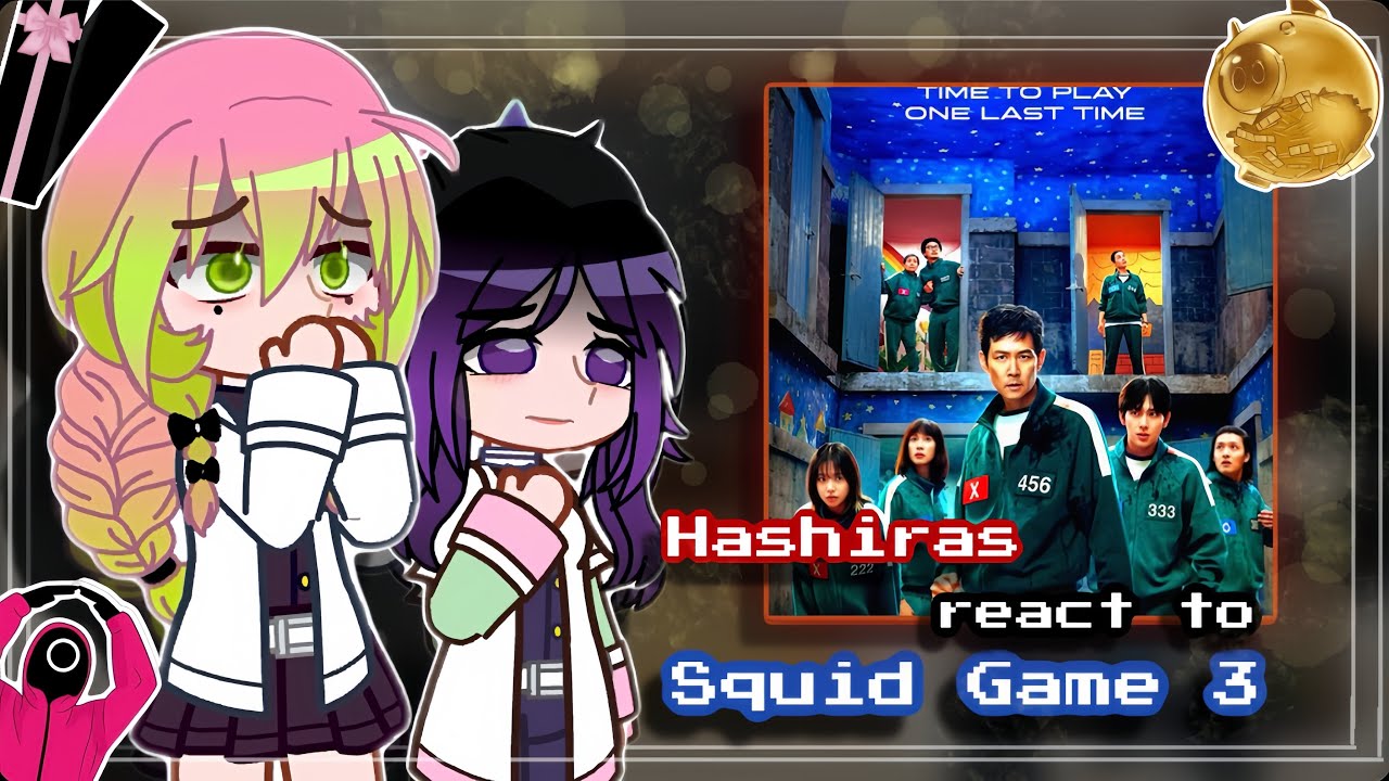 Hashiras react to ~ SQUID GAME 3 || Gacha reaction ~ [Gacha club]