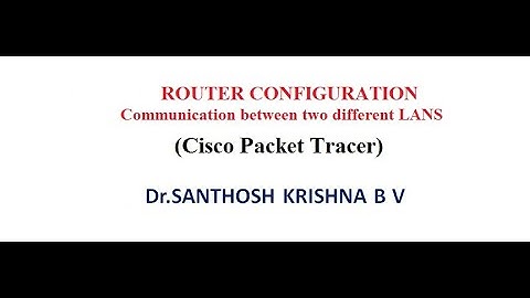 NETWORKING: BASIC ROUTER CONFIGURATION USING CISCO PACKET TRACER