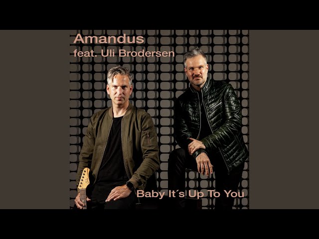 Amandus - Baby Its Up To You feat Uli Brodersen