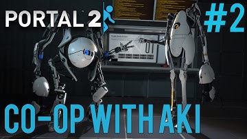 Portal 2 Co-op Gameplay with AkiCarlito - Part 2 (We