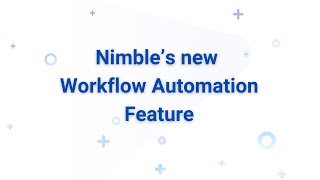 Nimble's Automation for Workflows Feature