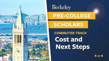 (Video 6 of 6) UC Berkeley Pre-College Scholars Program Residential Track: Cost and Next Steps