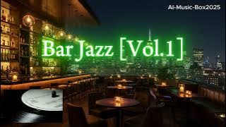 Bar Jazz [Vol.1] Classic Jazz/Jazz/Smooth Jazz