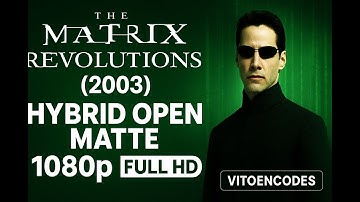 SAMPLE | The Matrix Revolutions (2003) | Rare Open Matte Version | 1080p | VITOENCODES