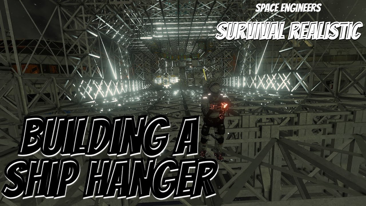Space Engineers Survival Realistic Ep. 32 [How to Build a Ship Hangar ...